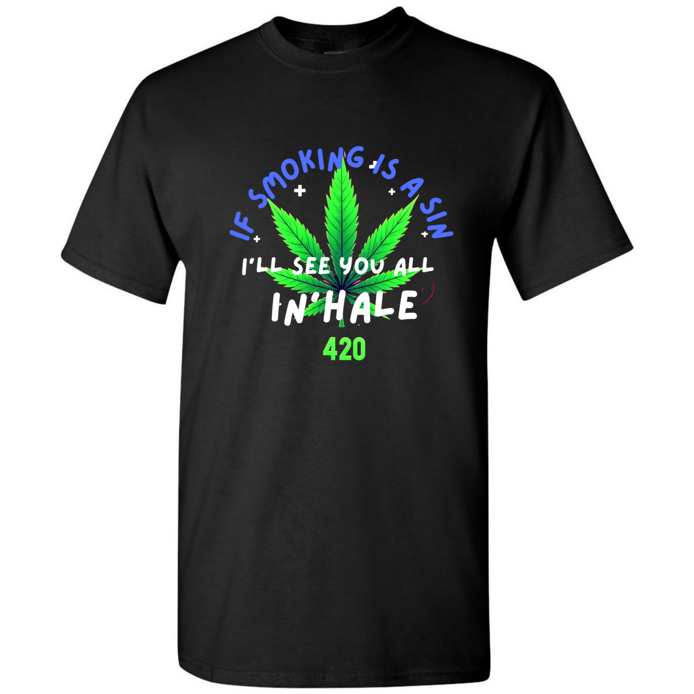 Smoke Is a Sin – Funny 420 Weed T-Shirt – Chill Top
