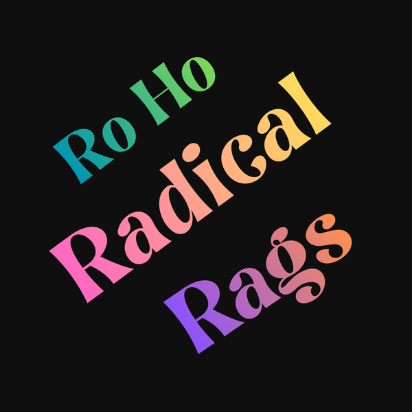 Ro Ho Radical Rags & More