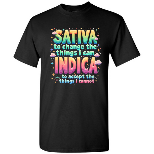 Sativa To Change – Indica I Cannot – 420 T-Shirt – Chill Vibes Top