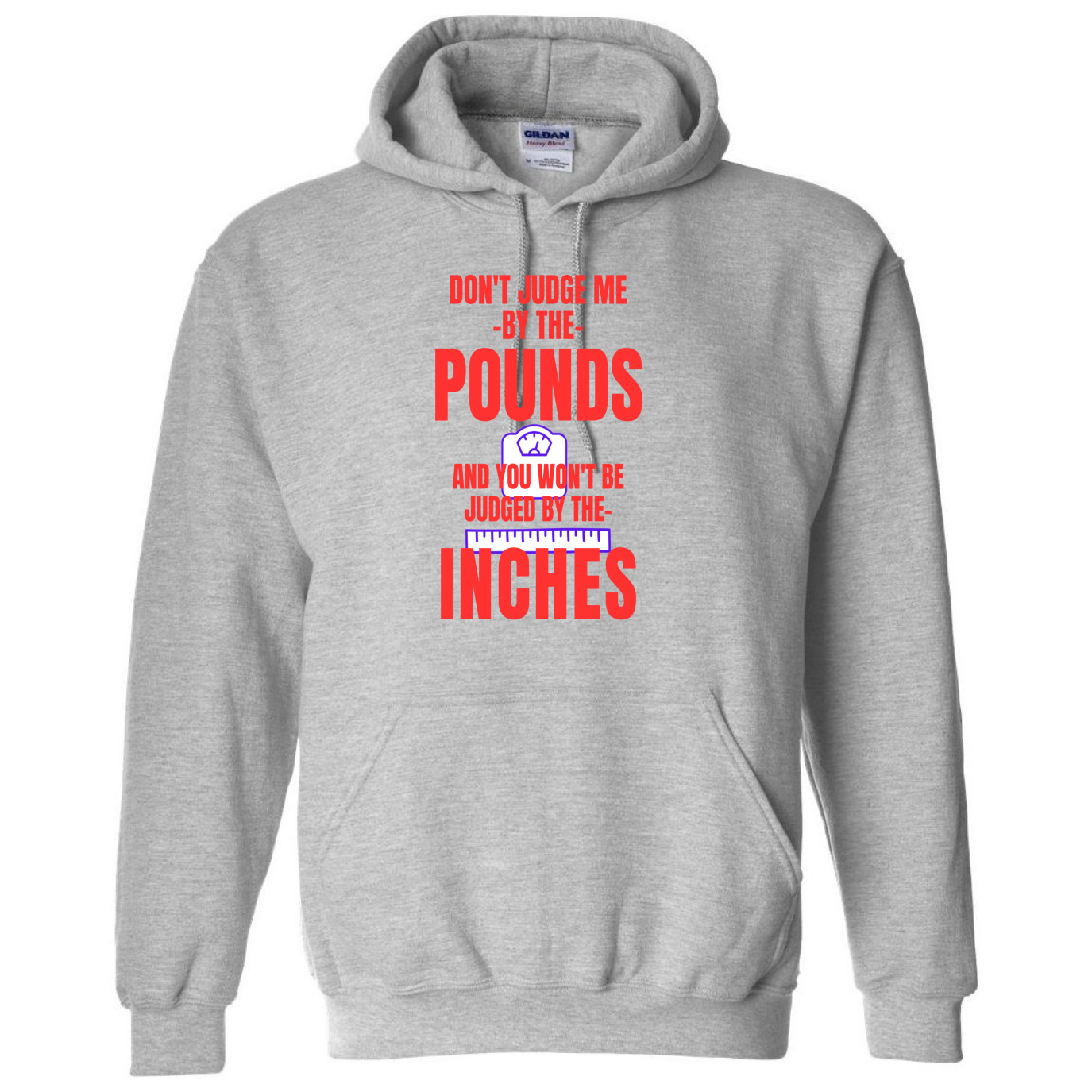 Don’t Judge Me By the Pounds – Funny Hoodie – Inches Graphic Top
