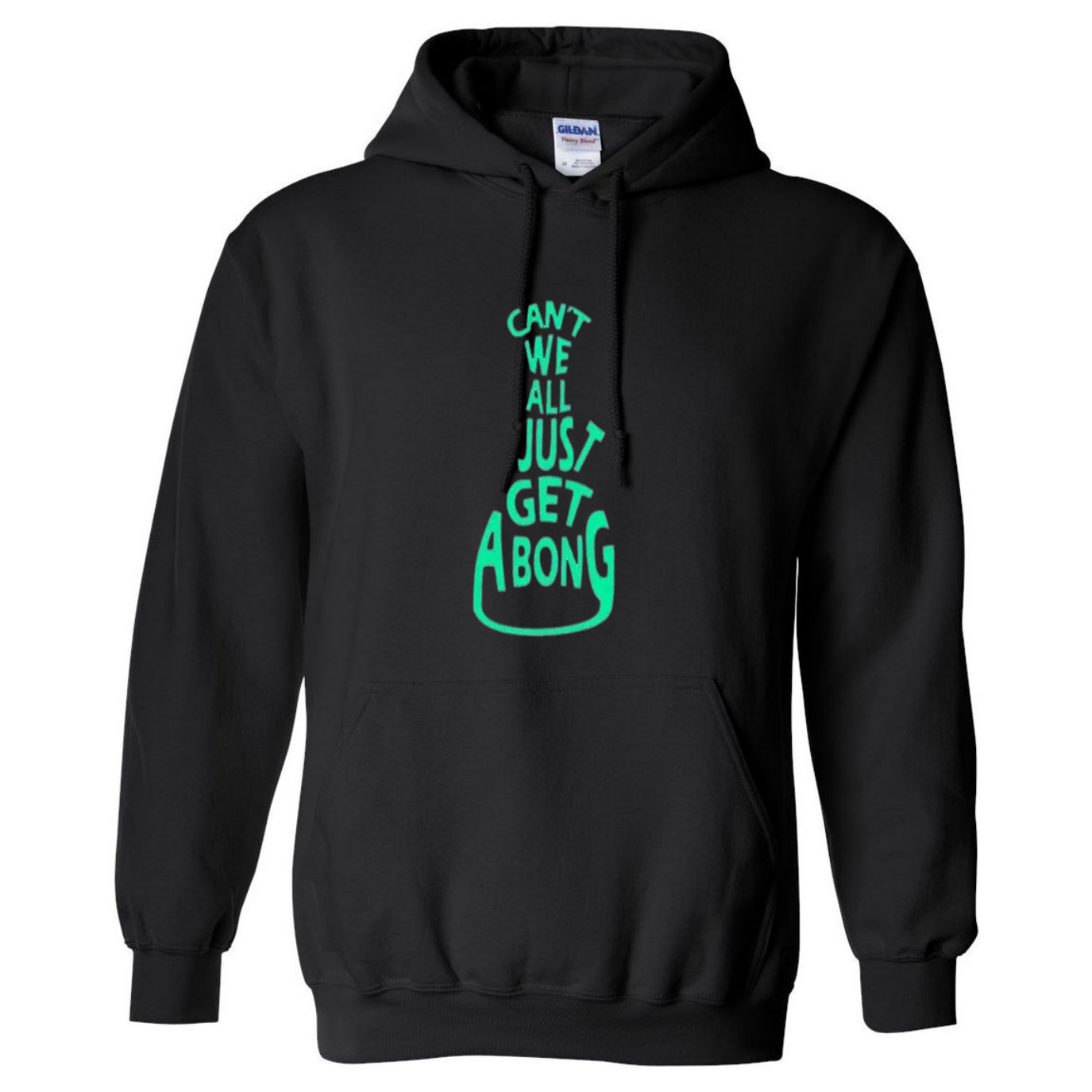 Can’t We All Just Get a Bong – 420 Hoodie – Funny Weed Graphic Top