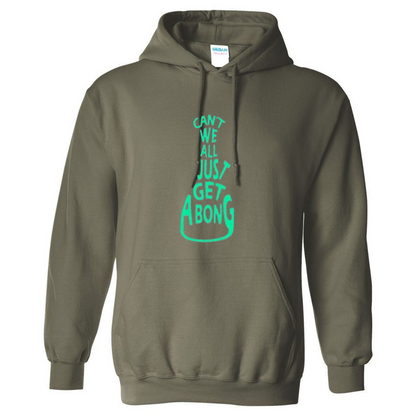 Can’t We All Just Get a Bong – 420 Hoodie – Funny Weed Graphic Top