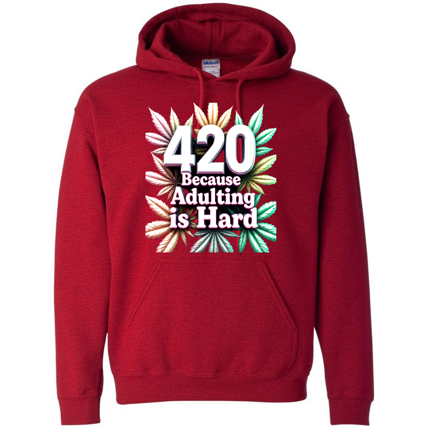 420 Because Adulting Is Hard – Funny 420 Hoodie – Weed Graphic Top