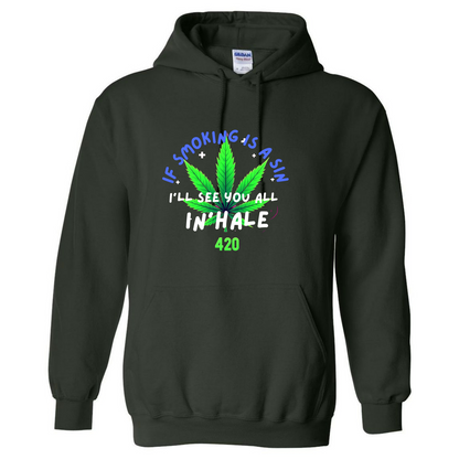 If Smoking Is a Sin Hoodie – 420 Collection – InHale Edition