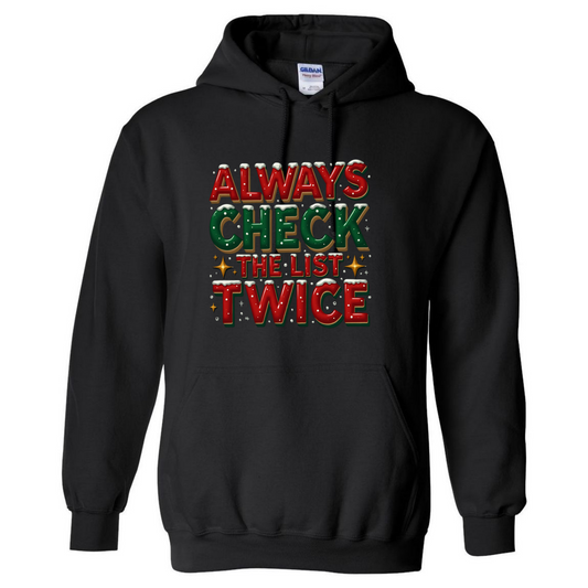 Always Check the List Twice Hoodie – Santa’s Wardrobe – Festive Holiday Top